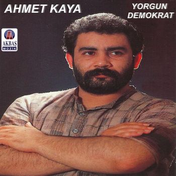 Ahmet Kaya - Yorgun Demokrat