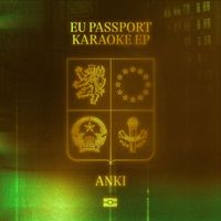 Anki - EU PASSPORT KARAOKE EP (Explicit)