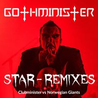 Gothminister - STAR - Clubminister vs Norwegian Giants REMIXES