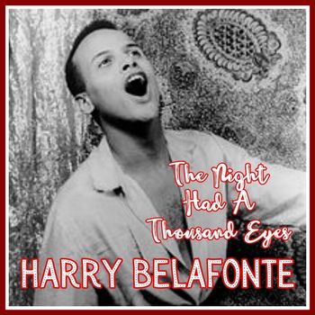 Harry Belafonte - The Night Had A Thousand Eyes