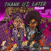 OTM - Thank Us Later (Deluxe) (Explicit)
