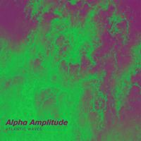 Alpha Amplitude - Atlantic Waves