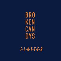 Brokencandys - Flatter