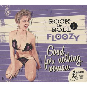 Various Artists - Rock and Roll Floozy, Vol. 1 - Good for Nothing Woman