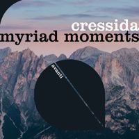 Cressida - Myriad Moments
