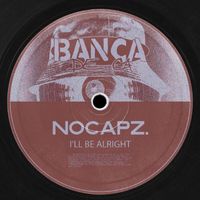 nocapz. - I'll Be Alright