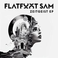 Flatfoot Sam - Zeitgeist EP