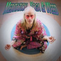 Sid der Liedermacher - Meditation, Yoga & Weed
