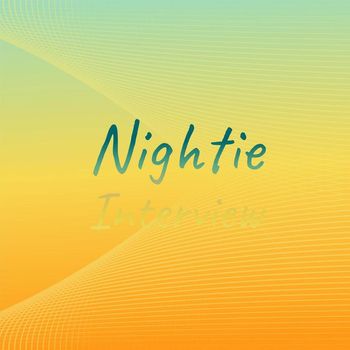 Various Artists - Nightie Interview