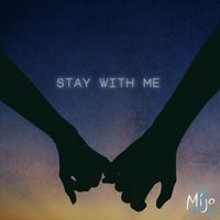 Mijo - Stay With Me