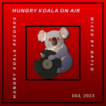 Hungry Koala - Hungry Koala On Air 003, 2023