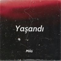 Mila - Yaşandı