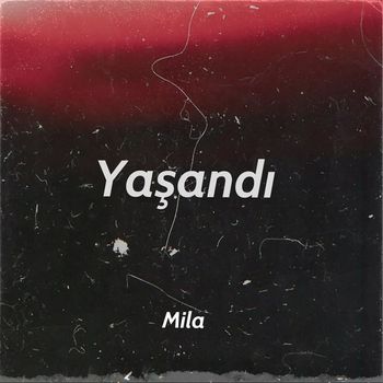 Mila - Yaşandı