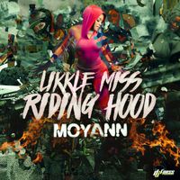 Moyann - Likkle Miss Riding Hood (Explicit)