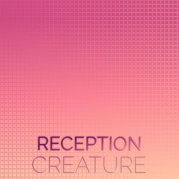 Various Artists - Reception Creature