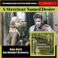 Ray Heindorf Orchestra - Alex North: A Streetcar Named Desire (The Original Sound Track Of The Motion Picture - 1951)