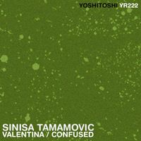 Sinisa Tamamovic - Valentina / Confused