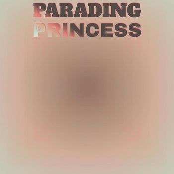 Various Artists - Parading Princess