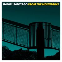Daniel Santiago - From the Mountains