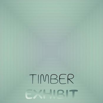 Various Artists - Timber Exhibit