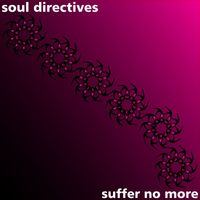 soul directives - Suffer No More