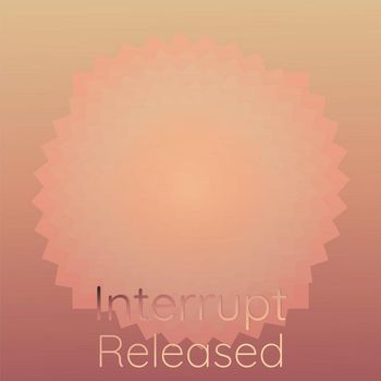 Various Artists - Interrupt Released