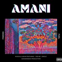 Amani - Amani Finding Fuel (Explicit)