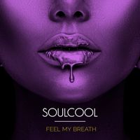 Soulcool - Feel My Breath