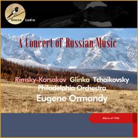 Philadelphia Orchestra, Eugene Ormandy - A Concert of Russian Music (Album of 1950)