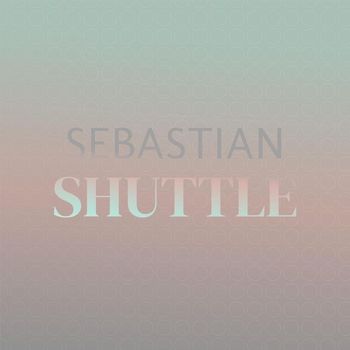 Various Artists - Sebastian Shuttle