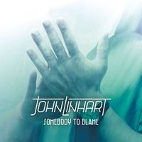 John Linhart - Somebody to Blame
