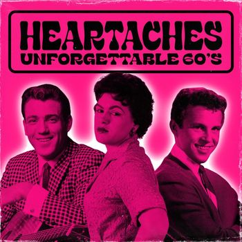Various Artists - Heartaches (Unforgettable 60's)