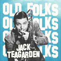 Jack Teagarden - Old Folks