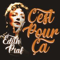 Édith Piaf - C'est Pour Ça