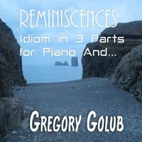 Gregory Golub - Reminiscences Idiom in 3 Parts for Piano And...