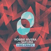 Robbie Rivera - I Go Crazy