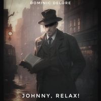 Dominic Delore - Johnny, Relax!