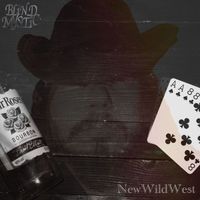 Blind Mystic - Newwildwest (Explicit)