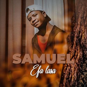 Samuel - Efa lasa