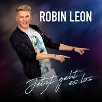 Robin Leon - Jetzt geht es los