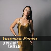 Vanessa Perea - Se Te Olvida (La Mentira) / Sabor A Mi