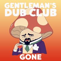 Gentleman's Dub Club - Gone