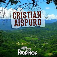 Los Padrinos - Cristian Aispuro
