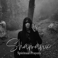 Relaxation and Meditation - Shamanic Spiritual Prayers: Shamanic Healing, Shamanic Drumming Beats
