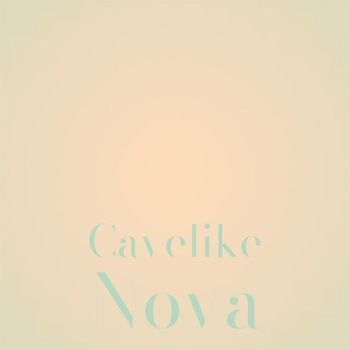 Various Artists - Cavelike Nova