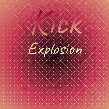 Various Artists - Kick Explosion