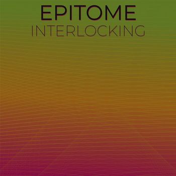Various Artists - Epitome Interlocking