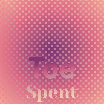 Various Artists - Toe Spent
