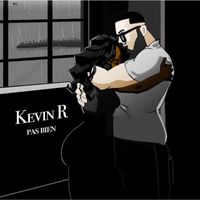 Kevin R - Pas Bien