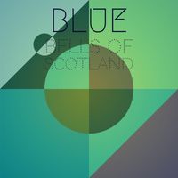 Various Artist - Blue bells of scotland